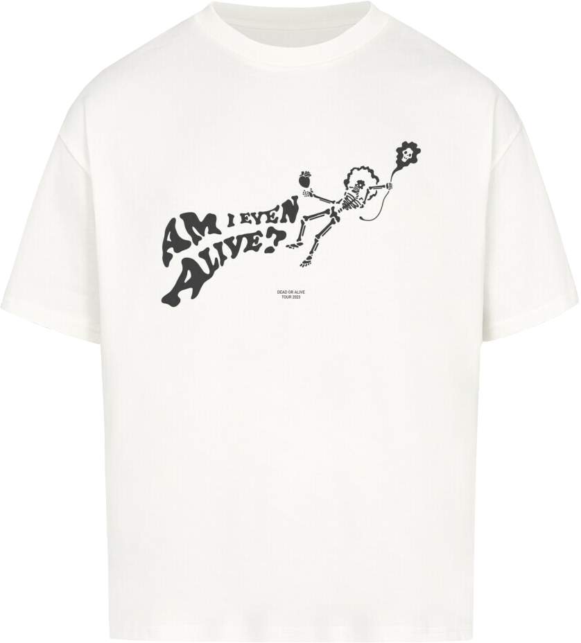 AM I EVEN ALIVE (Front only) - OVERSIZED T SHIRT