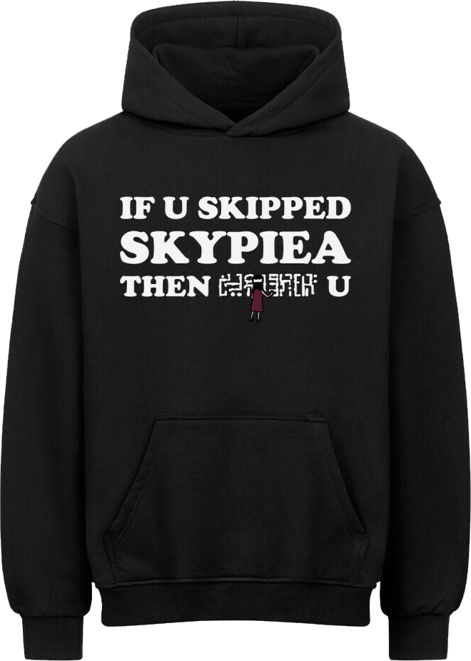DONT SKIP SKYPIEA - OVERSIZED HOODIE