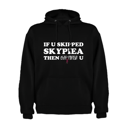 DONT SKIP - HOODIE