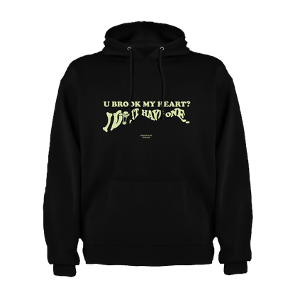 U BROOK MY HEART (Front only) - HOODIE